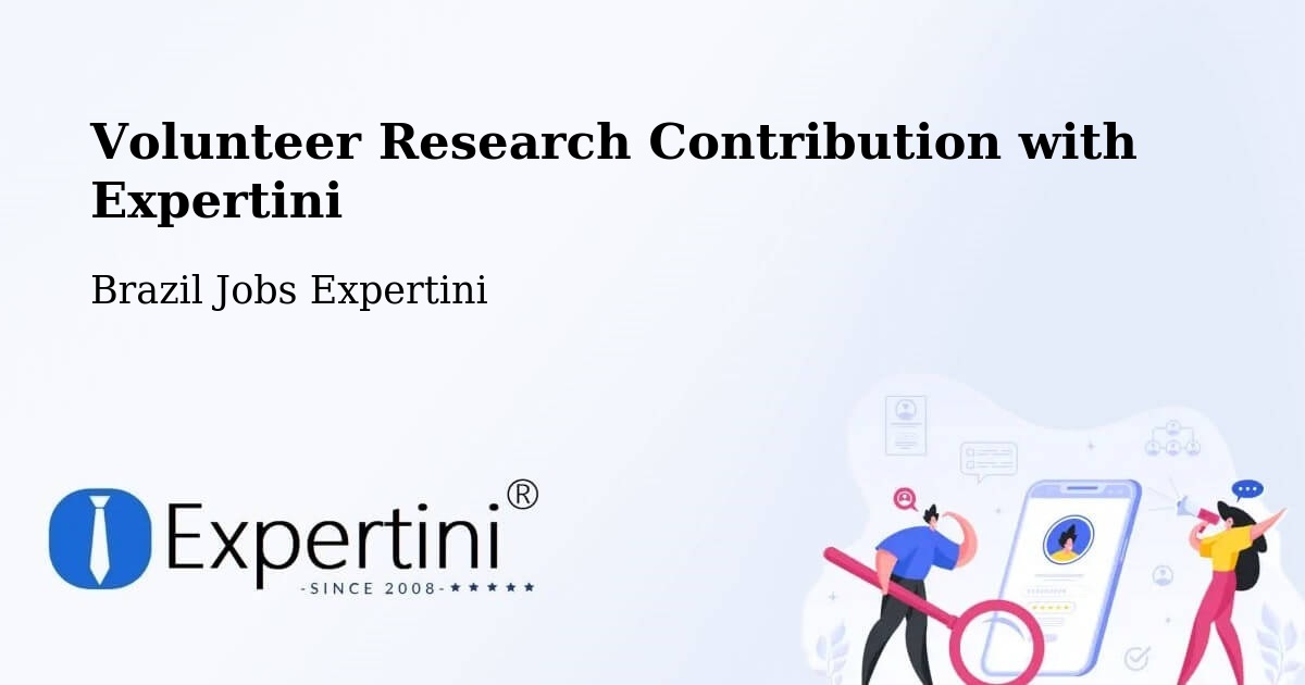 Volunteer Research Contribution Program – Açu - Brazil Jobs Expertini